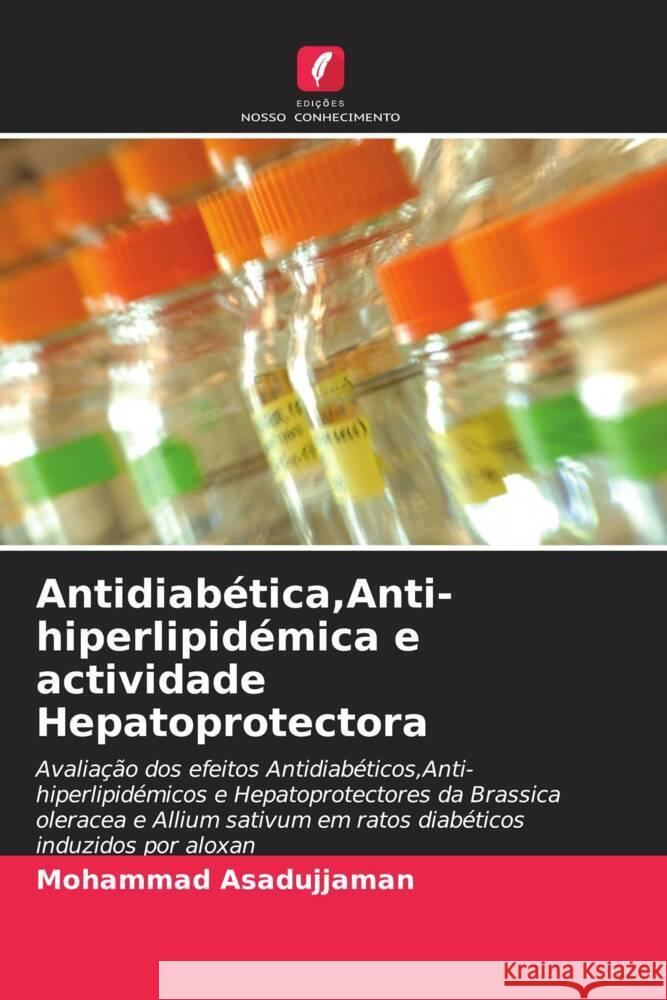 Antidiab?tica, Anti-hiperlipid?mica e actividade Hepatoprotectora Mohammad Asadujjaman 9786202880299