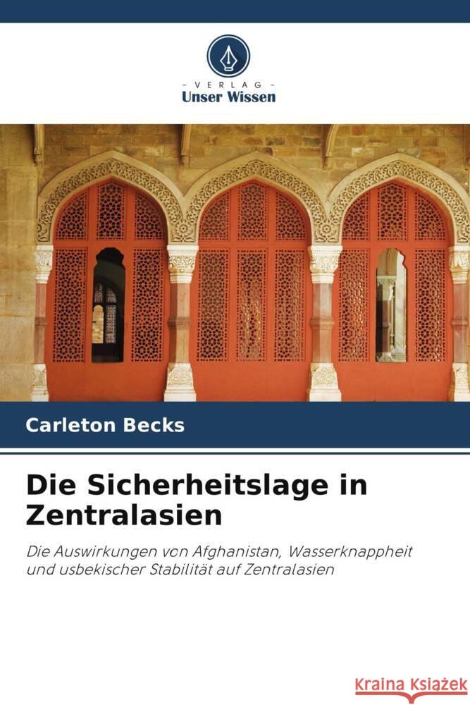 Die Sicherheitslage in Zentralasien Becks, Carleton 9786202880428