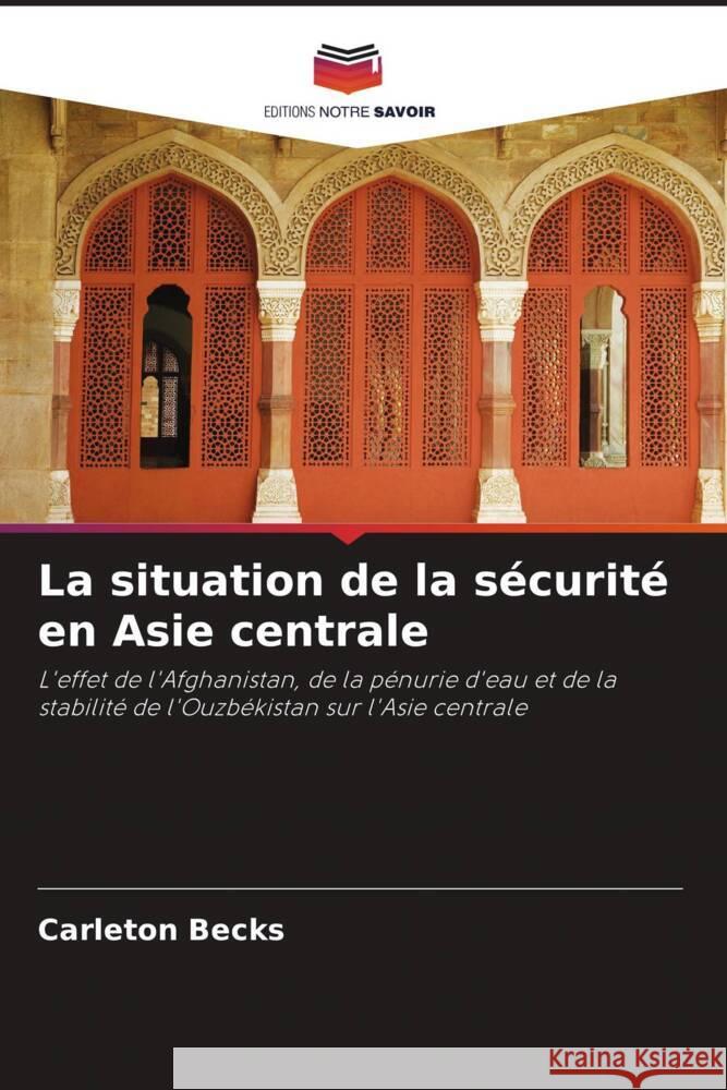 La situation de la sécurité en Asie centrale Becks, Carleton 9786202880435