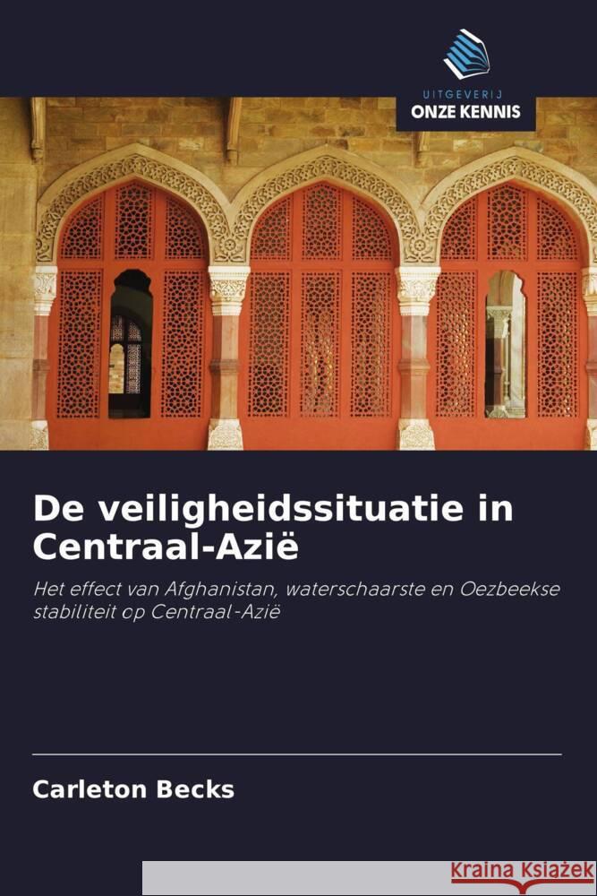 De veiligheidssituatie in Centraal-Azië Becks, Carleton 9786202880473