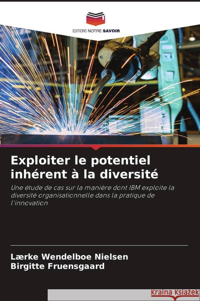 Exploiter le potentiel inhérent à la diversité Nielsen, Lærke Wendelboe, Fruensgaard, Birgitte 9786202880565