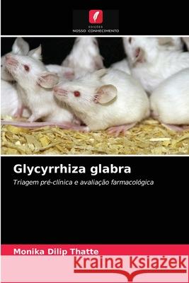 Glycyrrhiza glabra Monika Dilip Thatte 9786202883085 Edicoes Nosso Conhecimento