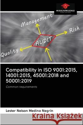 Compatibility in ISO 9001: 2015, 14001:2015, 45001:2018 and 50001:2019 Medina Negr 9786202885201