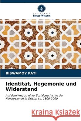 Identität, Hegemonie und Widerstand Biswamoy Pati 9786202885416