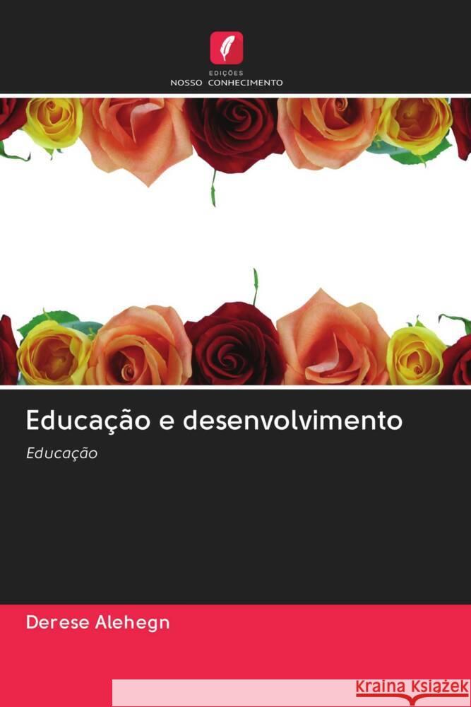 Educação e desenvolvimento Alehegn, Derese 9786202885805