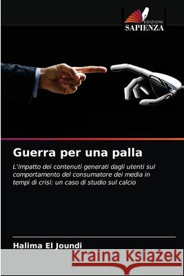 Guerra per una palla Halima El Joundi 9786202886406 Edizioni Sapienza