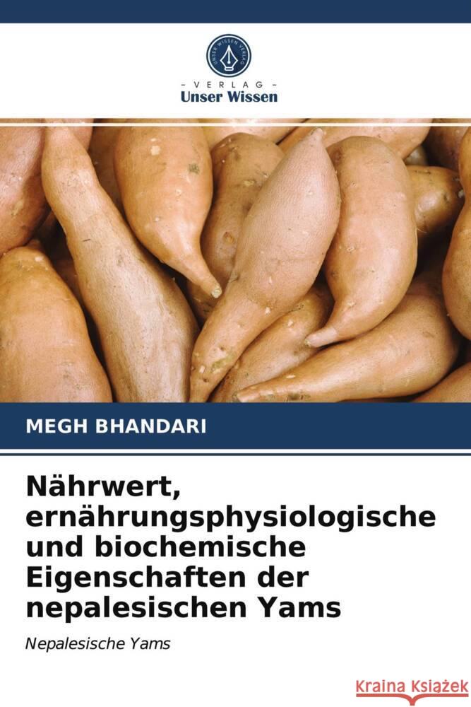 Nährwert, ernährungsphysiologische und biochemische Eigenschaften der nepalesischen Yams BHANDARI, MEGH 9786202886451