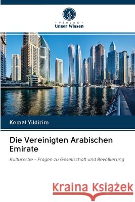 Die Vereinigten Arabischen Emirate Kemal Yildirim 9786202886727 Verlag Unser Wissen