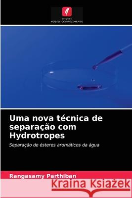 Uma nova técnica de separação com Hydrotropes Rangasamy Parthiban 9786202887830 Edicoes Nosso Conhecimento