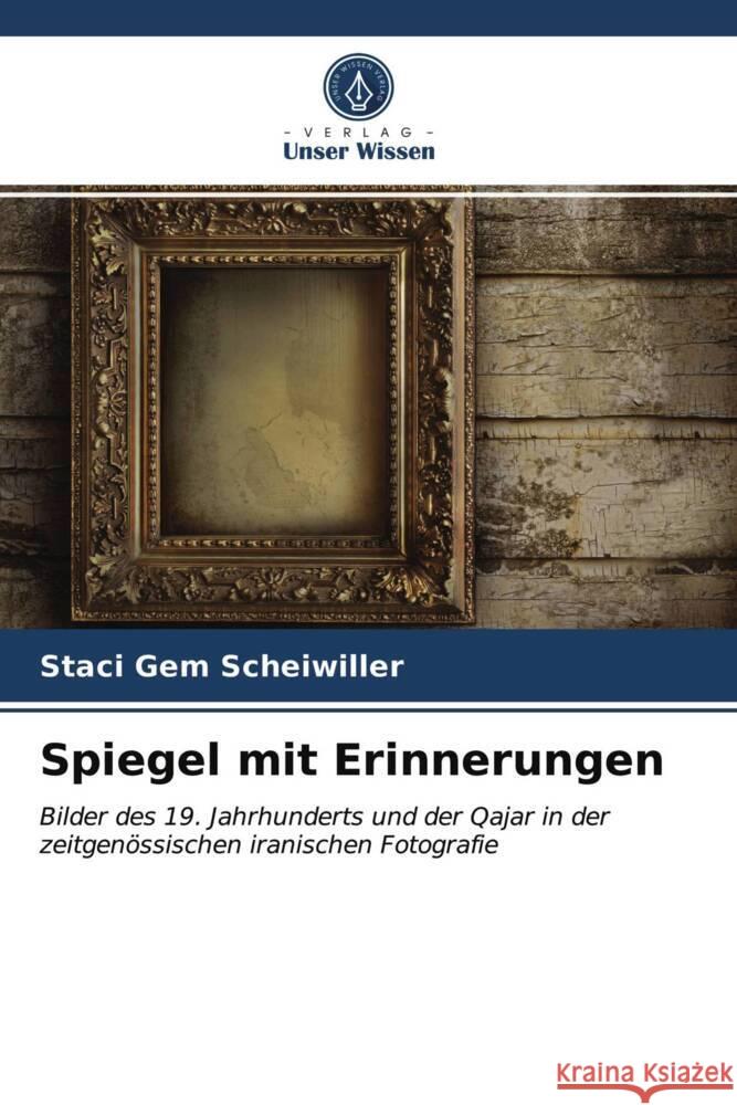 Spiegel mit Erinnerungen Scheiwiller, Staci Gem 9786202888387