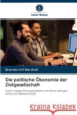 Die politische Ökonomie der Zivilgesellschaft Marshall, Brendan A.F 9786202889216