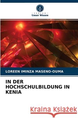 In Der Hochschulbildung in Kenia Loreen Iminza Maseno-Ouma 9786202889759 Verlag Unser Wissen