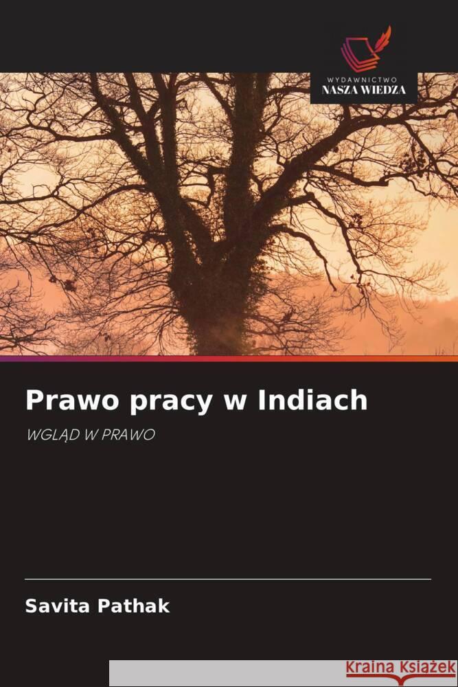 Prawo pracy w Indiach Pathak, Savita 9786202890151