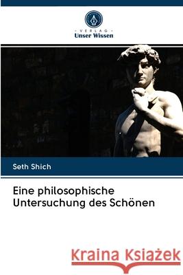 Eine philosophische Untersuchung des Schönen Shich, Seth 9786202891776