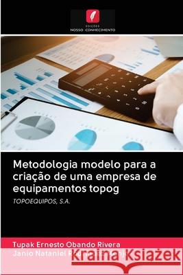 Metodologia modelo para a criação de uma empresa de equipamentos topog Obando Rivera, Tupak Ernesto 9786202893206