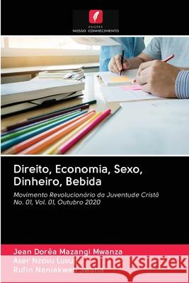 Direito, Economia, Sexo, Dinheiro, Bebida Jean Dorêa Mazangi Mwanza, Aser Nzovu Luvuji, Rufin Naniakweti Swana 9786202894333