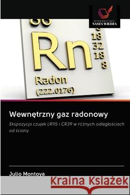 Wewnętrzny gaz radonowy Julio Montoya 9786202895620 Wydawnictwo Nasza Wiedza