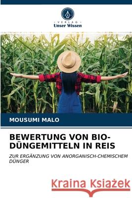 Bewertung Von Bio-Düngemitteln in Reis Mousumi Malo 9786202895675 Verlag Unser Wissen