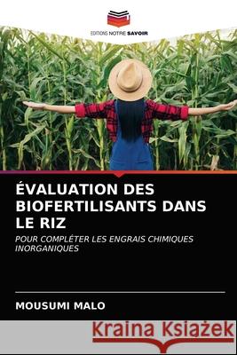 Évaluation Des Biofertilisants Dans Le Riz Mousumi Malo 9786202895699