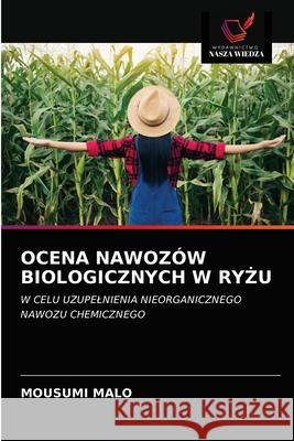 Ocena Nawozów Biologicznych W RyŻu Mousumi Malo 9786202895736 Wydawnictwo Nasza Wiedza