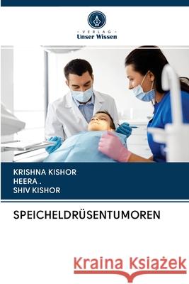 Speicheldrüsentumoren Krishna Kishor, Shiv Kishor 9786202897358