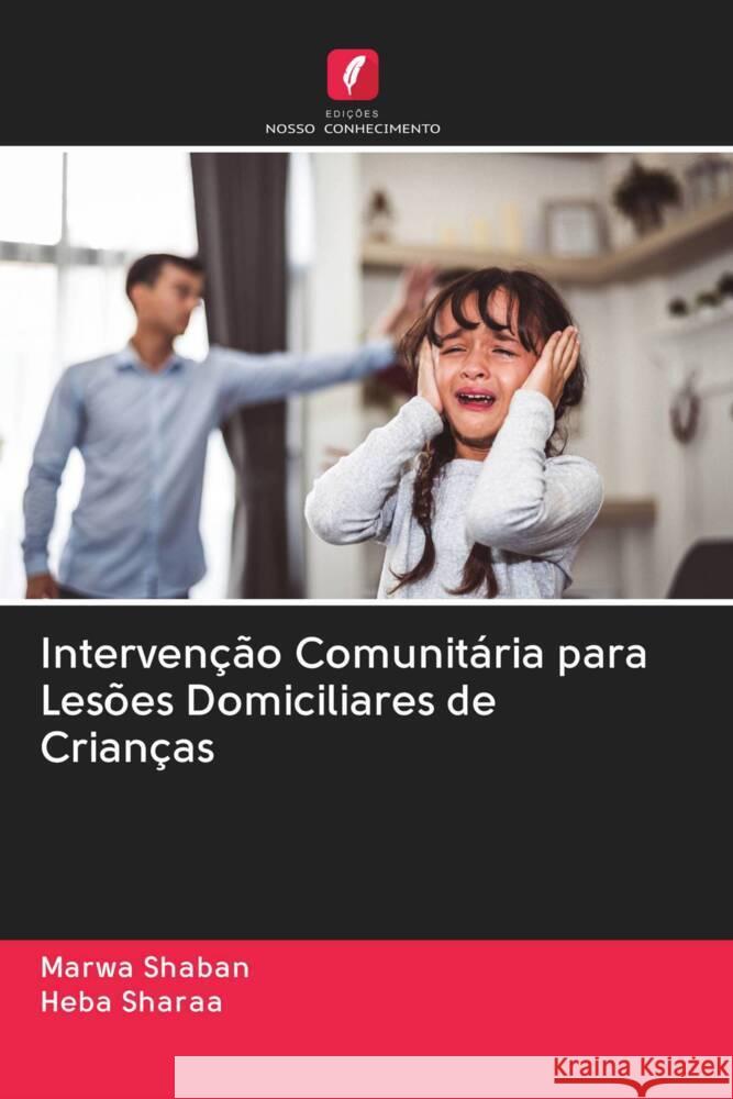 Intervenção Comunitária para Lesões Domiciliares de Crianças Shaban, Marwa, Sharaa, Heba 9786202898133