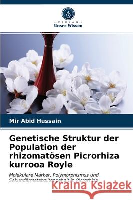 Genetische Struktur der Population der rhizomatösen Picrorhiza kurrooa Royle Mir Abid Hussain 9786202898157