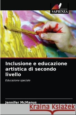 Inclusione e educazione artistica di secondo livello Jennifer McManus 9786202898232