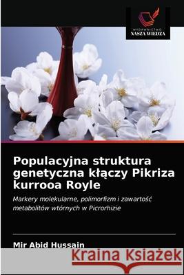 Populacyjna struktura genetyczna klączy Pikriza kurrooa Royle Hussain, Mir Abid 9786202898287