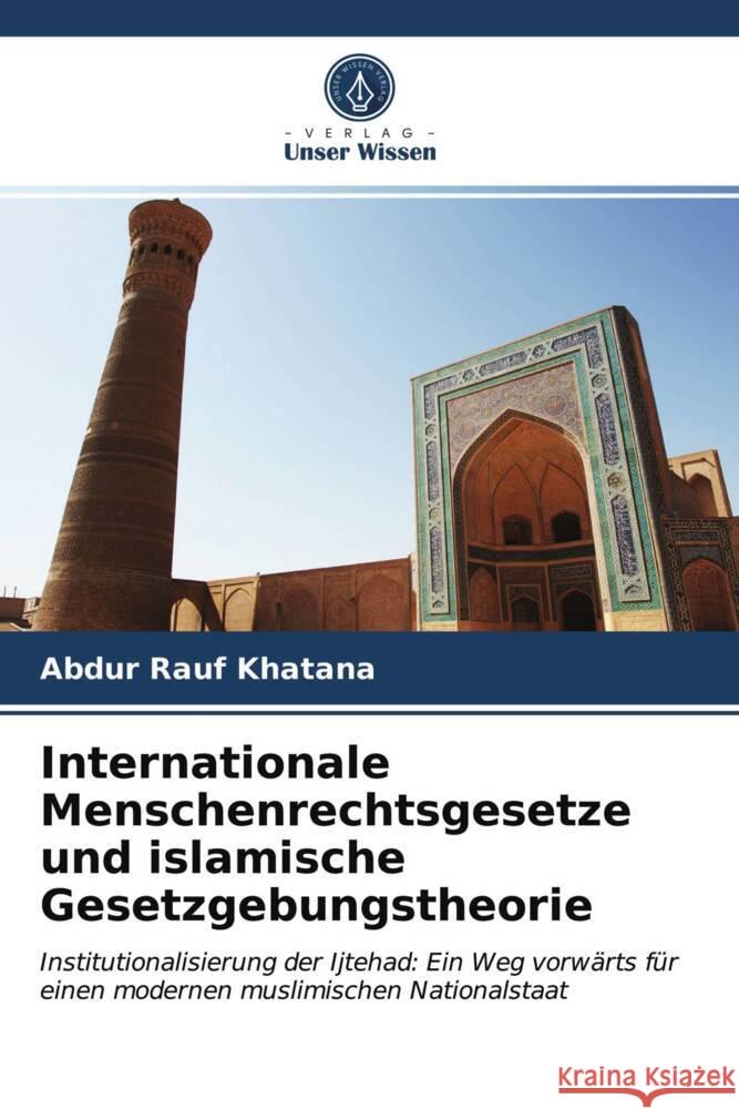 Internationale Menschenrechtsgesetze und islamische Gesetzgebungstheorie Khatana, Abdur Rauf 9786202899925