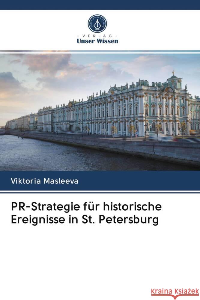 PR-Strategie für historische Ereignisse in St. Petersburg Masleeva, Viktoria 9786202900171