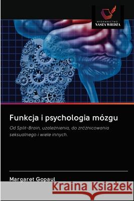 Funkcja i psychologia mózgu Gopaul, Margaret 9786202901000