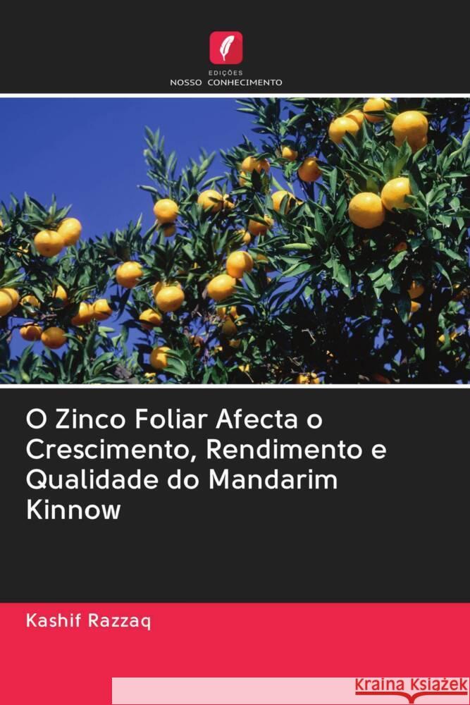 O Zinco Foliar Afecta o Crescimento, Rendimento e Qualidade do Mandarim Kinnow Razzaq, Kashif 9786202902090