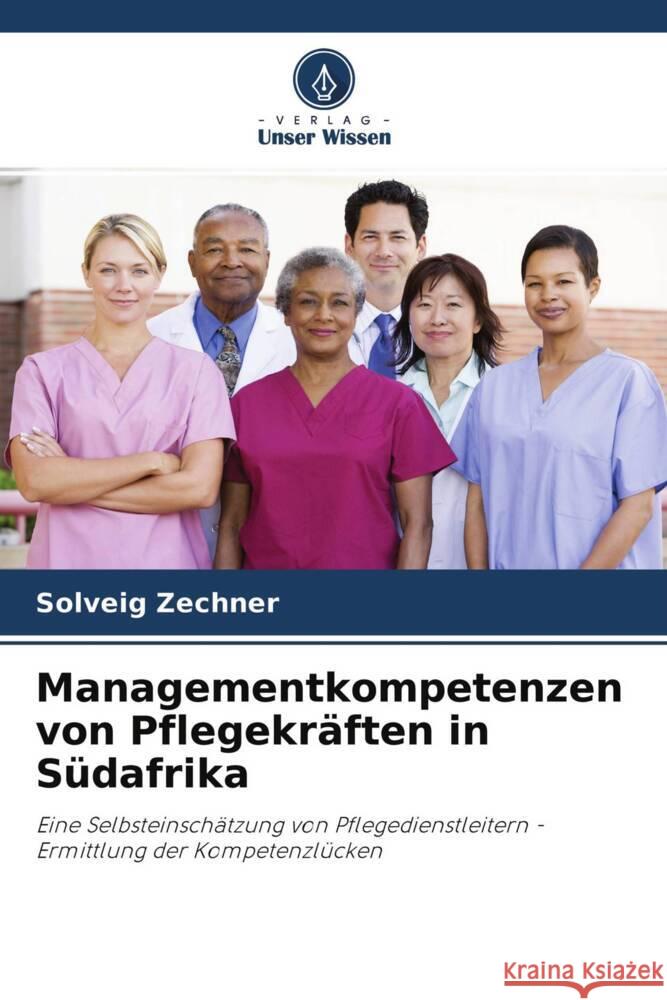 Managementkompetenzen von Pflegekräften in Südafrika Zechner, Solveig 9786202903516