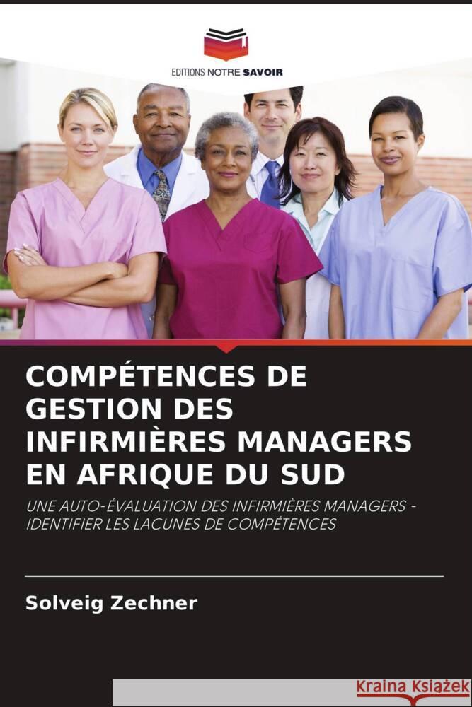 COMPÉTENCES DE GESTION DES INFIRMIÈRES MANAGERS EN AFRIQUE DU SUD Zechner, Solveig 9786202903523