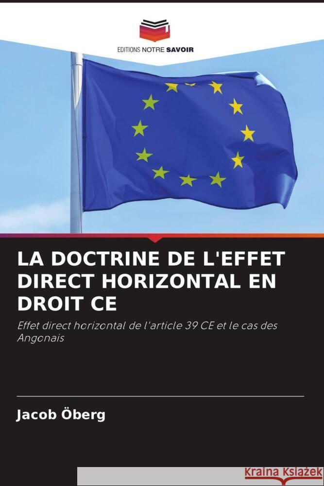 LA DOCTRINE DE L'EFFET DIRECT HORIZONTAL EN DROIT CE Öberg, Jacob 9786202903622