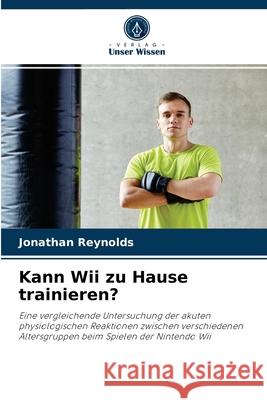 Kann Wii zu Hause trainieren? Jonathan Reynolds 9786202904681