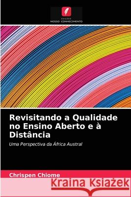 Revisitando a Qualidade no Ensino Aberto e à Distância Chrispen Chiome 9786202905572 Edicoes Nosso Conhecimento