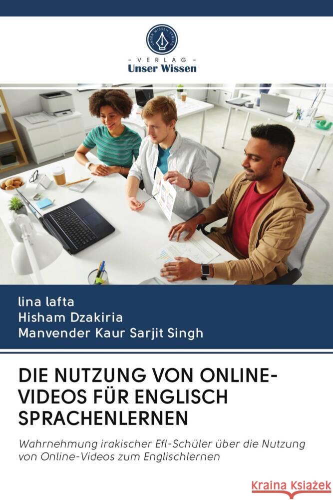 DIE NUTZUNG VON ONLINE-VIDEOS FÜR ENGLISCH SPRACHENLERNEN lafta, lina, Dzakiria, Hisham, Kaur Sarjit Singh, Manvender 9786202906128 Verlag Unser Wissen