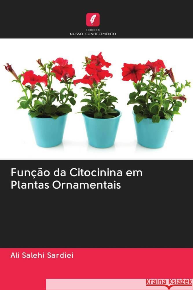 Função da Citocinina em Plantas Ornamentais Salehi Sardiei, Ali 9786202906579