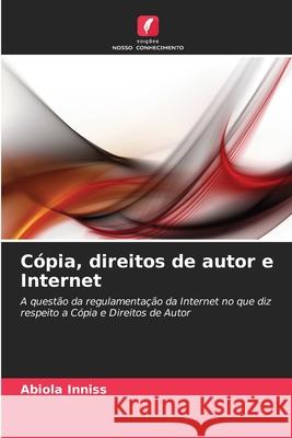 Cópia, direitos de autor e Internet Abiola Inniss 9786202907354 Edicoes Nosso Conhecimento