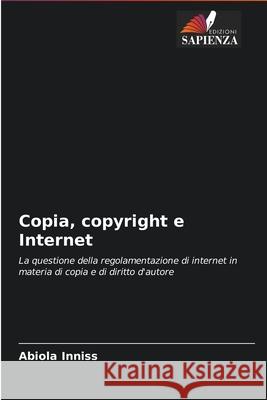 Copia, copyright e Internet Abiola Inniss 9786202907361 Edizioni Sapienza