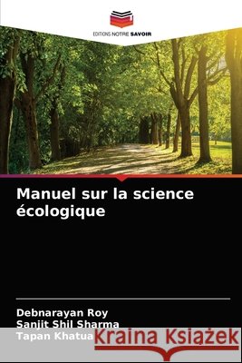 Manuel sur la science écologique Roy, Debnarayan 9786202911313