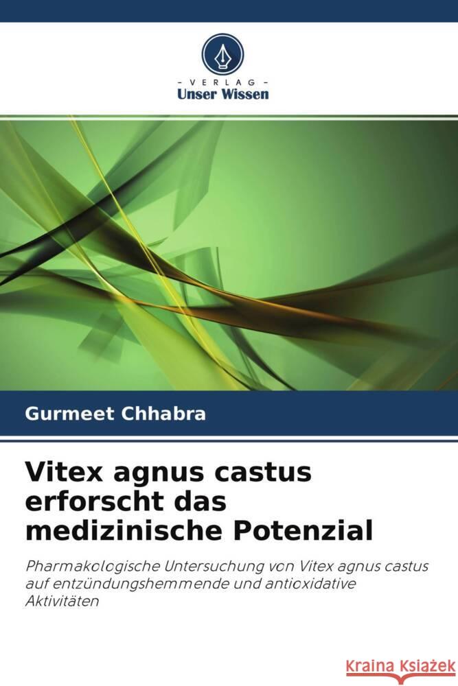 Vitex agnus castus erforscht das medizinische Potenzial Chhabra, Gurmeet 9786202912112