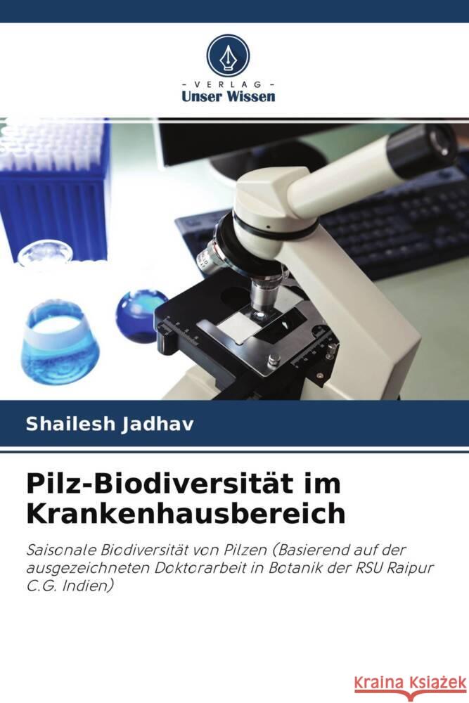 Pilz-Biodiversität im Krankenhausbereich Jadhav, Shailesh 9786202916004