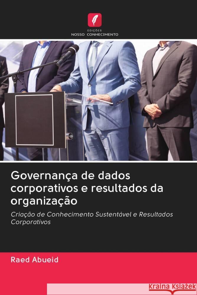 Governança de dados corporativos e resultados da organização Abueid, Raed 9786202916141