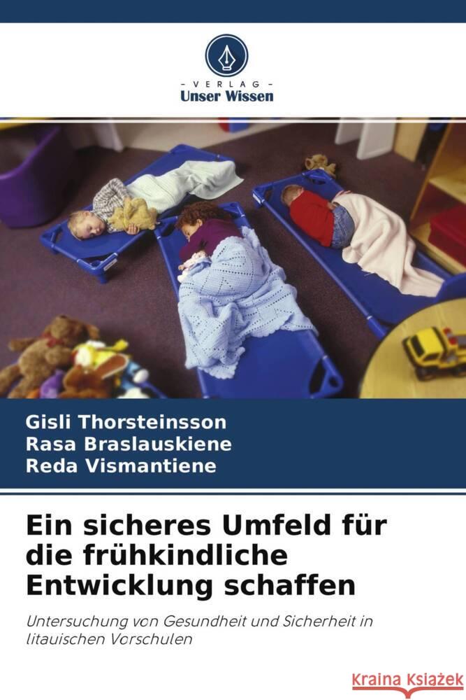 Ein sicheres Umfeld für die frühkindliche Entwicklung schaffen Thorsteinsson, Gísli, Braslauskiene, Rasa, Vismantiene, Reda 9786202916684