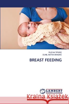 Breast Feeding Rucha Tipare, Sunil Natha Mhaske 9786202917797