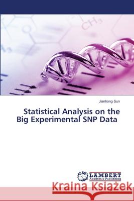 Statistical Analysis on the Big Experimental SNP Data Jianhong Sun 9786202917988