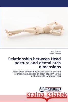 Relationship between Head posture and dental arch dimensions Dhiman, Indu; Dhiman, Vishal 9786202918473